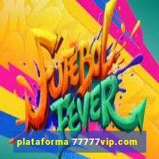 plataforma 77777vip.com